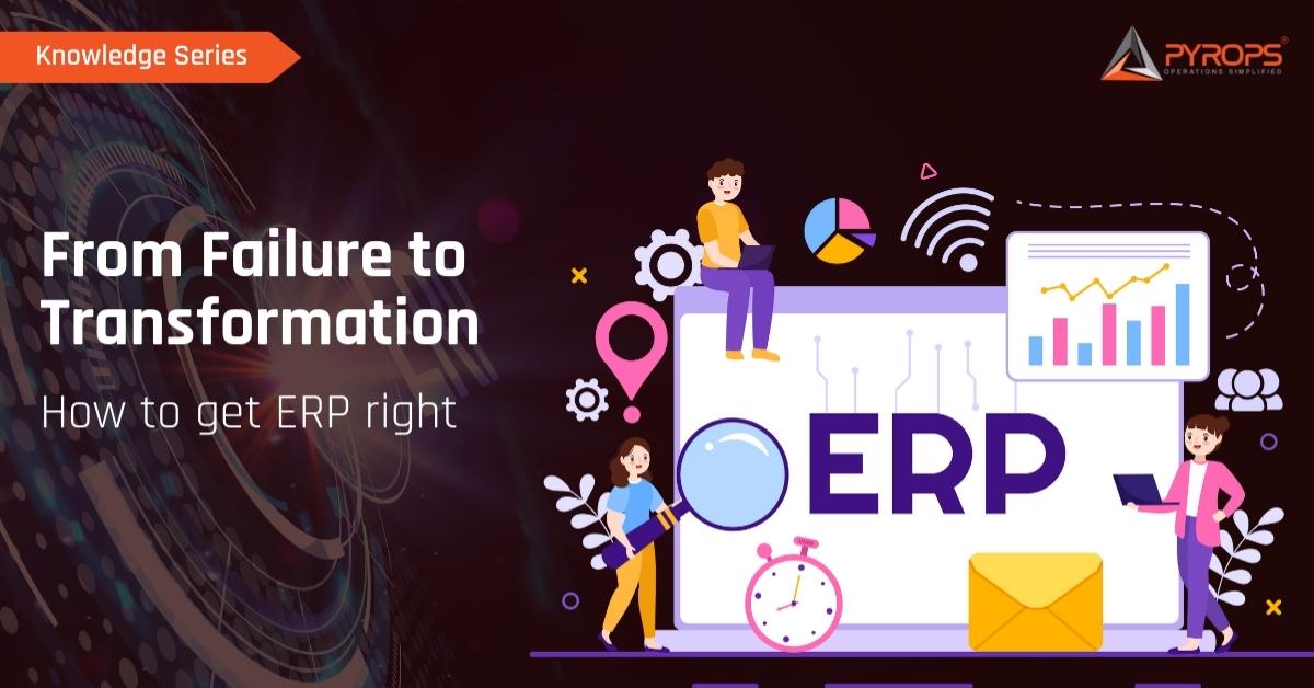 From Failure to Transformation How to get ERP right